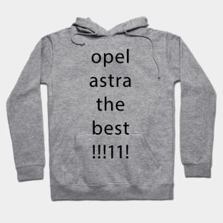 opel astra the best!!!!! Hoodie